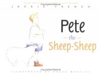 Jackie French - Pete the Sheep-Sheep