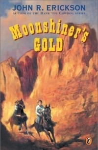 Джон Р. Эриксон - Moonshiner's Gold