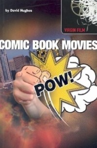 David Hughes - Comic Book Movies (Virgin Film)