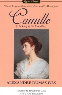 Alexandre Dumas - Camille: The Lady of the Camellias
