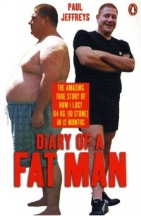 Paul Jeffreys - The Diary of a Fat Man
