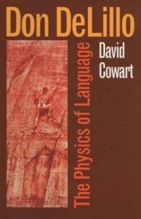 David Cowart - Don Delillo: The Physics of Language