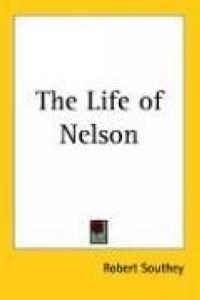 Robert Southey - The Life of Nelson