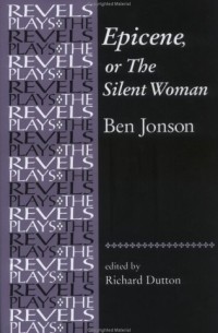 Ben Jonson - Epicene, or the Silent Woman