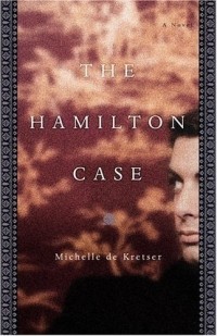 Мишель де Крецер - The Hamilton Case : A Novel