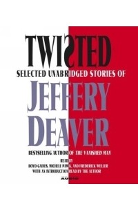 Twisted : Selected Unabridged Stories of Jeffery Deaver