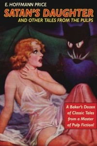 Эдгар Хоффманн Прайс - Satan's Daughter and Other Tales from the Pulps