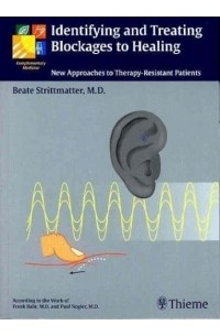 Identifying and Treating Blockages to Healing: New Approaches to Therapy-Resistant Patients