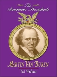 Ted Widmer - Martin Van Buren (Thorndike Press Large Print American History Series)
