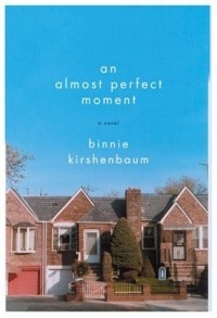 Бинни Киршенбаум - Almost Perfect Moment, An : A Novel