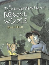 Дэвид Эллиотт - The Transmogrification of Roscoe Wizzle