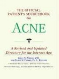 Icon Health Publications - The Official Patient's Sourcebook on Acne: A Revised And Updated Directory for the Internet Age