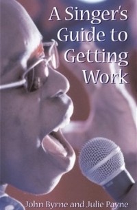 John Byrne - A Singer's Guide to Getting Work