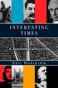 Eric Hobsbawm - Interesting Times : A Twentieth-Century Life