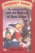 Лора Ли Хоуп - The Bobbsey Twins and the Mystery At Snow Lodge (The Bobbsey Twins, 5)