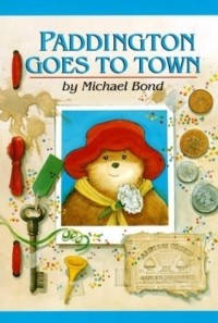 Michael Bond - Paddington Goes to Town (Paddington Bear Adventures)