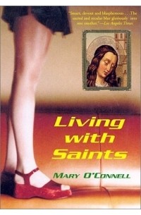 Mary O'Connell - Living with Saints