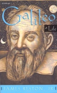 James Reston Jr. - Galileo: A Life
