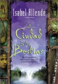 Isabel Allende - La ciudad de las bestias