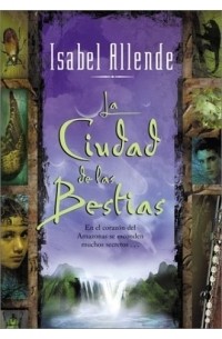 Isabel Allende - La ciudad de las bestias