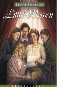 Louisa May Alcott - Little Women (Radio Theatre)