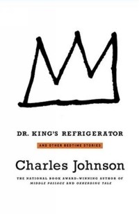 Чарльз Джонсон - Dr. King's Refrigerator : And Other Bedtime Stories