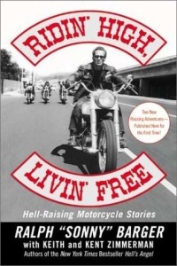 Keith Zimmerman - Ridin' High, Livin' Free : Hell-Raising Motorcycle Stories