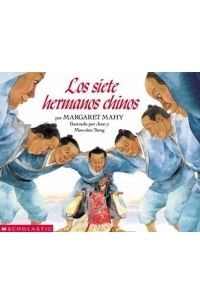 Margaret Mahy - Seven Chinese Brothers, The: Los Siete Hermanos Chinos