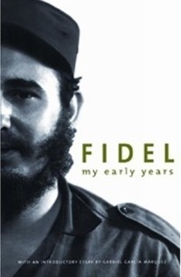 Fidel Castro - My Early Years