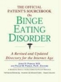Icon Health Publications - The Official Patient's Sourcebook on Binge Eating Disorder: Directory for the Internet Age