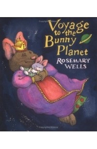 Rosemary Wells - Voyage to the Bunny Planet R/I