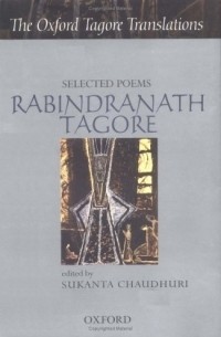 Rabindranath Tagore - Selected Poems: Rabindrath Tagore (Oxford Tagore Translations)