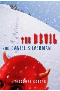 Theodore Roszak - The Devil and Daniel Silverman