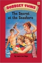 Лора Ли Хоуп - The Bobbsey Twins: The Secret at the Seashore (The Bobbsey Twins, 31989)