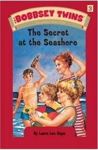 Лора Ли Хоуп - The Bobbsey Twins: The Secret at the Seashore (The Bobbsey Twins, 31989)