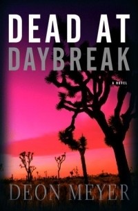 Деон Мейер - Dead at Daybreak