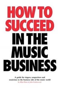 Allan Dann - How to Succeed in the Music Business