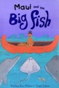 Barbara Wilson Ker - Maui &amp; the Big Fish