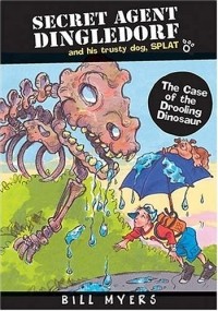 Билл Майерс - The Case of the Drooling Dinosaurs (Secret Agent Dingledorf, 4)