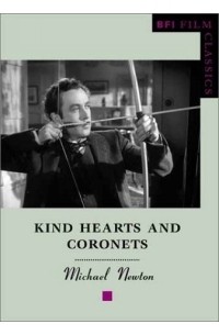 Michael Newton - Kind Hearts and Coronets (Bfi Film Classics)