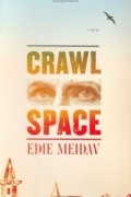 Эди Мейдав - Crawl Space : A Novel