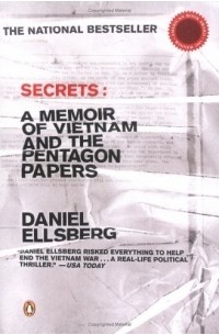 Daniel Ellsberg - Secrets: A Memoir of Vietnam and the Pentagon Papers