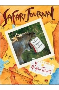 Hudson Talbott - Safari Journal: The Adventures in Africa of Carey Monroe (Aspca Henry Bergh Children's Book Awards (Awards))