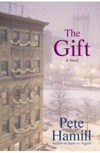 Pete Hamill - The Gift : A Novel