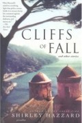 Shirley Hazzard - Cliffs of Fall : And Other Stories