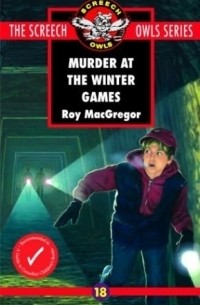 Рой МакГрегор - Murder at the Winter Games (#18) (Screech Owls 18)