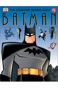 Scott Beatty - Batman: The Animated Series Guide