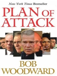 Боб Вудворд - Plan of Attack