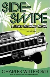 Чарльз Уиллефорд - Sideswipe : A Hoke Moseley Detective Thriller (Vintage Crime/Blck Lizard Orig)