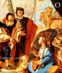 Майкл Левей - Giambattista Tiepolo : His Life and Art